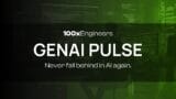 Gen AI Pulse by 100x Engineers